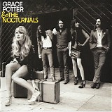 Grace Potter & The Nocturnals - Grace Potter & The Nocturnals