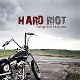 Hard Riot - Living On A Fast Lane