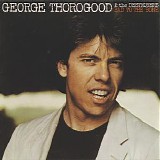 George Thorogood & The Destroyers - Bad To The Bone