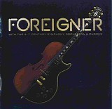 Foreigner & The 21st Century Symphony Orchestra & Chorus - Foreigner With The 21st Century Symphony Orchestra & Chorus