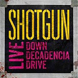 Shotgun Messiah - Live Down Decadencia Drive