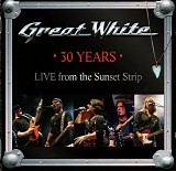Great White - 30 Years - Live From The Sunset Strip