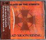 Bad Moon Rising - Blood On The Streets