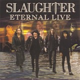 Slaughter - Eternal Live