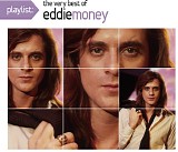 Eddie Money - Playlist: The Very Best Of Eddie Money