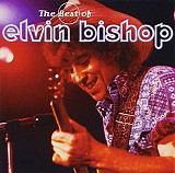 Elvin Bishop - The Best Of Elvin Bishop