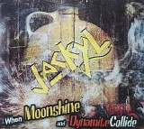 Jackyl - When Moonshine And Dynamite Collide