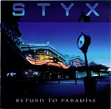 Styx - Return To Paradise