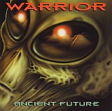 Warrior - Ancient Future