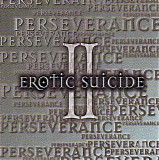 Erotic Suicide - Perseverance