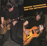 George Thorogood & The Destroyers - George Thorogood And The Destroyers