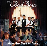 The Bus Boys - Boys Are Back In Town