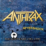 Anthrax - Aftershock: The Island Years 1985-1990