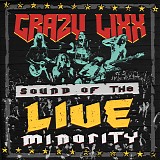 Crazy Lixx - Sound Of The Live Minority