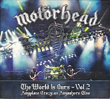 MotÃ¶rhead - The WÃ¶rld Is Ours - Vol 2 (Anyplace Crazy As Anywhere Else)