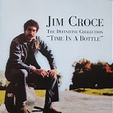 Jim Croce - The Definite Collection "Time In A Bottle"
