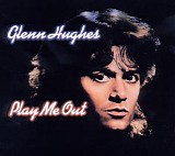Glenn Hughes - Play Me Out