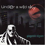 Phoenix Down - Under A Wild Sky
