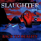 Slaughter - Back To Reality