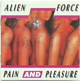 Alien Force - Pain And Pleasure