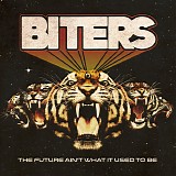 Biters - The Future Ain't What It Used To Be