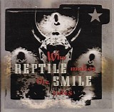 Reptile Smile - Who Makes The Rules