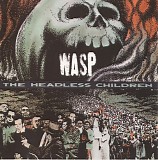 W.A.S.P. - The Headless Children