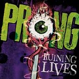 Prong - Ruining Lives (Limited Edition)