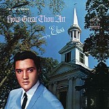 Elvis Presley - How Great Thou Art
