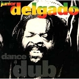 Junior Delgado - Dance A Dub