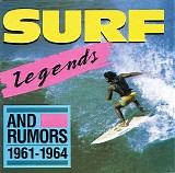Various artists - Surf Legends (And Rumors) - Rockin' Instrumentals 1961 - 1964