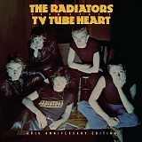Radiators From Space - Tv Tube Heart (40th Anniversary Edition)