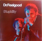 Dr. Feelgood - Stupidity
