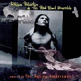 Robbie Robertson & The Red Road Ensemble - Music For The Native Americans