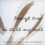 Sheryl Crow - Be Still My Soul