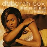 Deborah Cox - Things Just Ain't The Same - The Dance Mixes