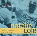 Natalie Cole - Did You See Jackie Robinson Hit That Ball?