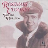Rosemary Clooney - For The Duration