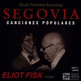 AndrÃ©s Segovia - Canciones Populares (Eliot Fisk, Guitar)