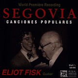 AndrÃ©s Segovia - Canciones Populares (Eliot Fisk, Guitar)