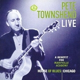 Townshend, Pete - Live: A Benefit For Maryville Academy
