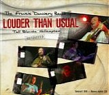 Dunnery, Francis - Louder Than Usual  - Tall Blonde Helicopter Revisited