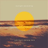 Sunlight Ascending - You Don't Belong Here
