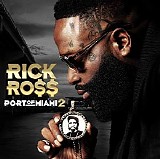 Rick Ross - Port Of Miami 2