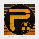 Periphery - Periphery III: Select Difficulty