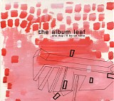 The Album Leaf - One Day I'll Be On Time