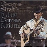 George Strait - It Just Comes Natural