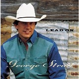 George Strait - Lead On