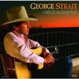 George Strait - Chill Of An Early Fall
