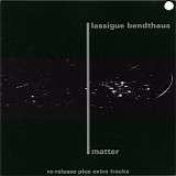 Lassigue Bendthaus - Matter
